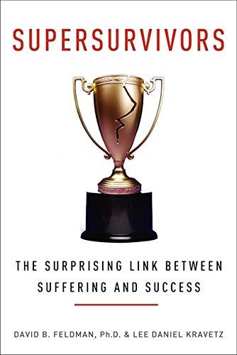 Supersurvivors: The Surprising Link Between Suffering and Success