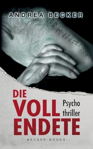 Die Vollendete: Psychothriller