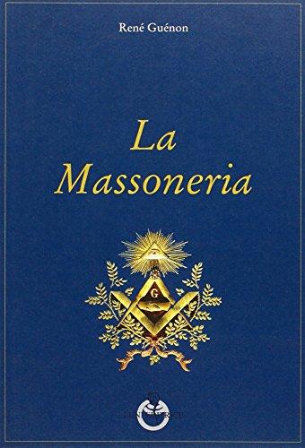 La massoneria (Grandi pensatori d'Oriente e d'Occidente)