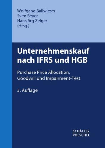 Unternehmenskauf nach IFRS und HGB: Purchase Price Allocation, Goodwill und Impairment-Test