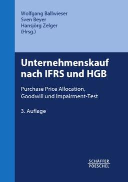 Unternehmenskauf nach IFRS und HGB: Purchase Price Allocation, Goodwill und Impairment-Test