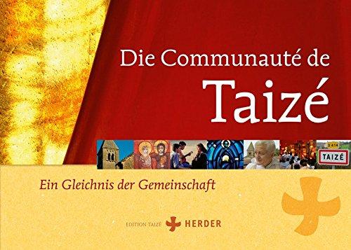 Die Communauté de Taizé: Ein Gleichnis der Gemeinschaft