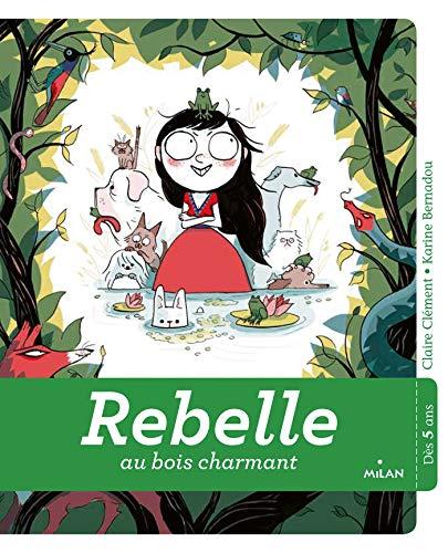 Rebelle au bois charmant