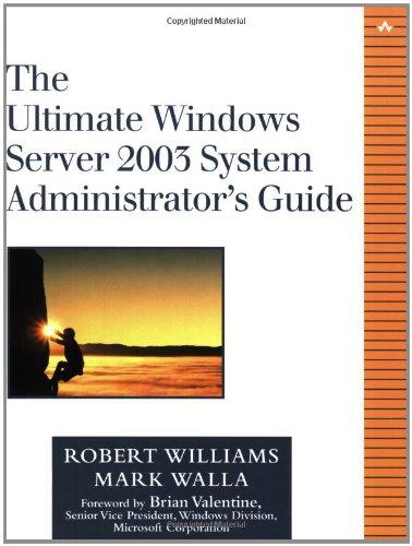 The Ultimate Windows . NET Server 2003 System Administrator's Guide.