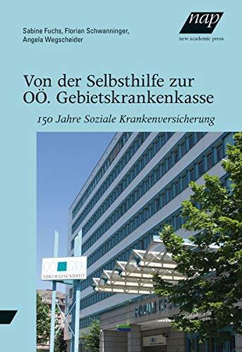 Von der Selbsthilfe zur OÖ. Gebietskrankenkasse: 150 Jahre Soziale Krankenversicherung