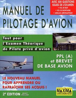 Manuel de pilotage d'avion : tout pour l'examen théorique de pilote privé d'avion : PPL (A) et brevet de base avion