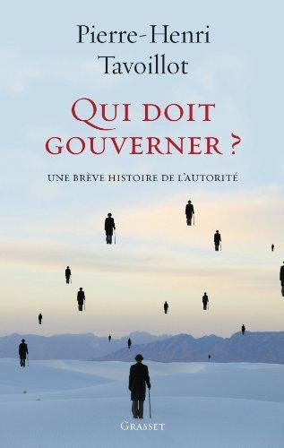 Qui doit gouverner ? : une brève histoire de l'autorité