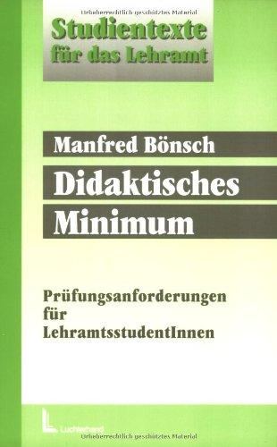 Didaktisches Minimum: Prüfungsanforderungen für Lehramtsstudenten/-innen (Beltz Pädagogik / BildungsWissen Lehramt)