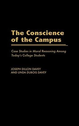 The Conscience of the Campus: Case Studies in Moral Reasoning Among Today's College Students