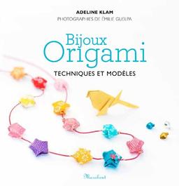 Bijoux origami : techniques et modèles