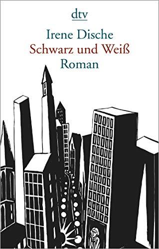 Schwarz und Weiß: Roman