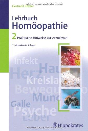 Lehrbuch der Homöopathie 2: Praktische Hinweise zur Arzneiwahl