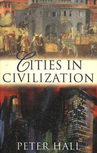 Cities in Civilization: Culture, Innovation and Urban Order (Phoenix Giants)