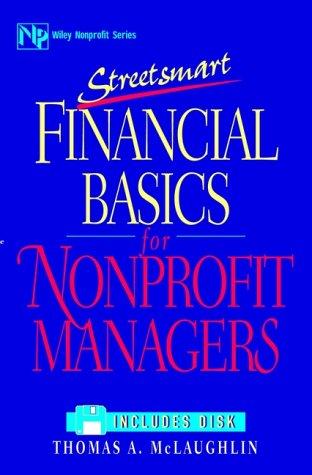 Streetsmart Financial Basics for Nonprofit Managers (Nonprofit Law, Finance, and Management)