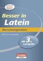 Besser in der Sekundarstufe I Latein 3./4. Lernjahr. Übersetzungstrainer: Übungsbuch mit separatem Lösungsheft (24 S.)