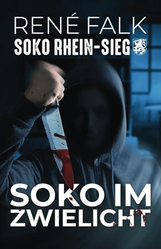 SOKO im Zwielicht (SOKO Rhein-Sieg, Band 8)