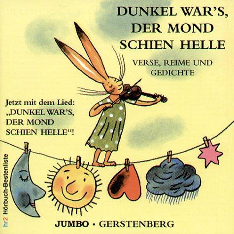 Dunkel wars, der Mond schien helle. CD. . Verse, Reime und Gedichte. Jetzt auch mit Lied