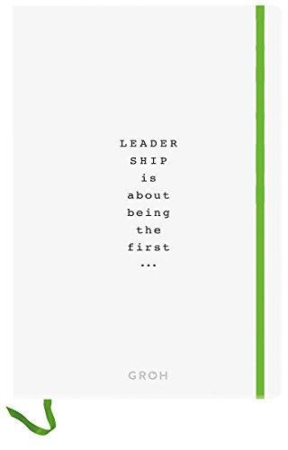 Notizbuch Leadership is about being the first to act.