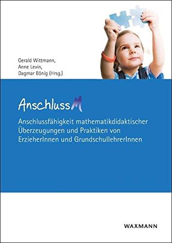 AnschlussM: Anschlussfähigkeit mathematikdidaktischer Überzeugungen und Praktiken von ErzieherInnen und GrundschullehrerInnen