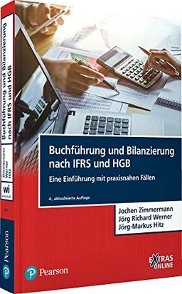 Buchführung und Bilanzierung nach IFRS und HGB: Eine Einführung mit praxisnahen Fällen (Pearson Studium - Economic BWL)