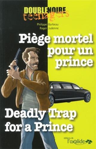 Piège mortel pour un prince. Deadly trap for a prince