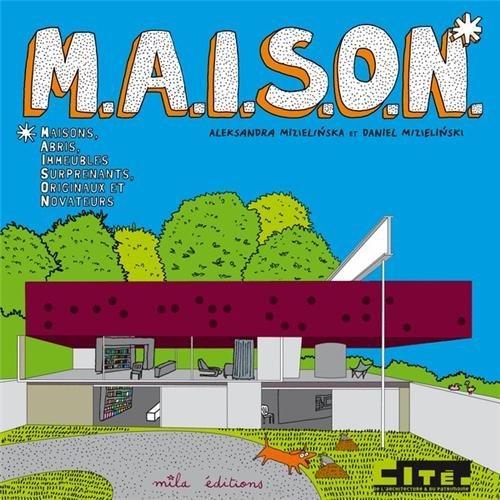 M.A.I.S.O.N. : Maisons, Abris, Immeubles Surprenants, Originaux et Novateurs