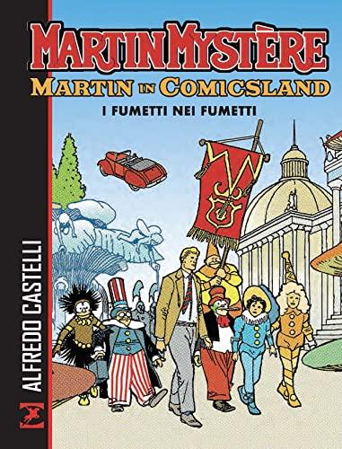 Martin Mystère. Martin in Comicsland. I fumetti nei fumetti