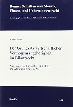 Der Grundsatz wirtschaftlicher Vermögenszugehörigkeit im Bilanzrecht: Auslegung von § 246 Abs. 1 S. 2 HGB und Abgrenzung zu § 39 AO