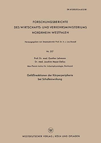 Gefäßreaktionen der Körperperipherie bei Schalleinwirkung (Forschungsberichte des Wirtschafts- und Verkehrsministeriums Nordrhein-Westfalen, 517, Band 517)