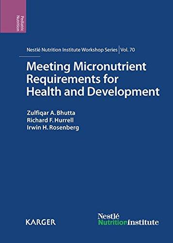 Meeting Micronutrient Requirements for Health and Development: 70th Nestlé Nutrition Institute Workshop, Cebu, March 2011. (Nestlé Nutrition Institute Workshop Series)