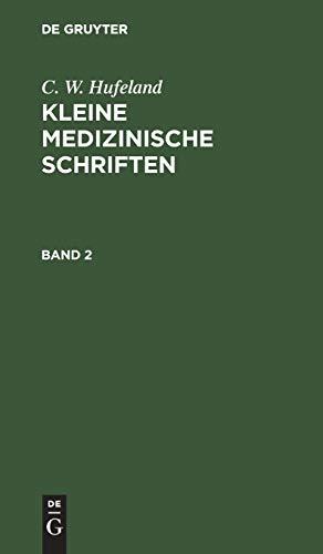 C. W. Hufeland: Kleine medizinische Schriften. Band 2: Bd. 2