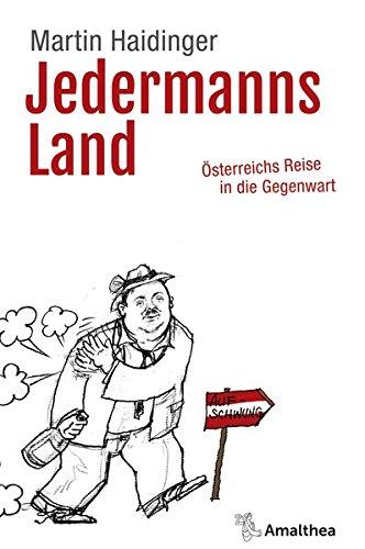 Jedermanns Land: Österreichs Reise in die Gegenwart