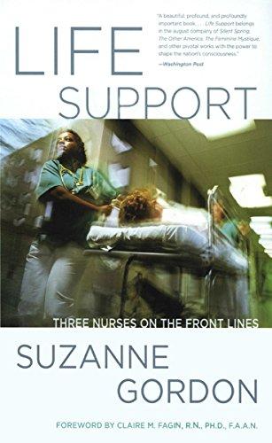 Life Support: Three Nurses on the Front Lines (The Culture and Politics of Health Care Work)