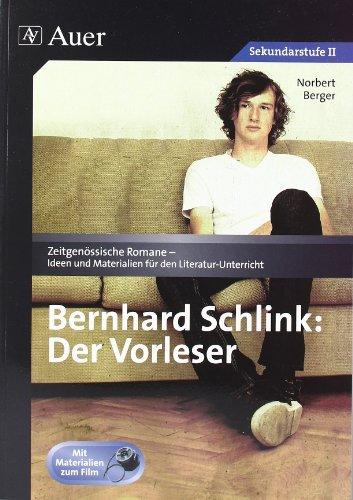 Bernhard Schlink: Der Vorleser: Unterrichtshilfe mit Kopiervorlagen, Mit Materialien zum Film (9. bis 13. Klasse)