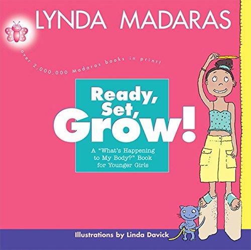 Ready, Set, Grow!: A What's Happening to My Body? Book for Younger Girls