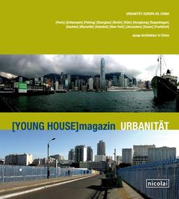 [YOUNG HOUSE] magazin URBANITÄT: Urbanität: Europa vs. China