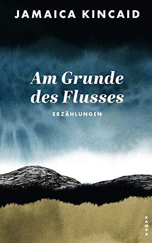 Am Grunde des Flusses: Erzählungen