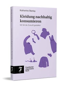 Kleidung nachhaltig konsumieren: Mit Stil die Zukunft gestalten