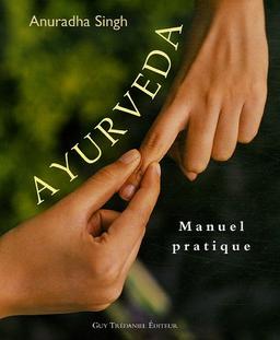 Ayurveda : manuel pratique