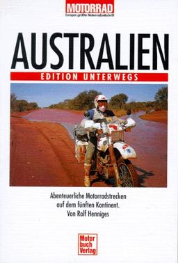 Australien. Abenteuerliche Motorradstrecken auf dem fünften Kontinent