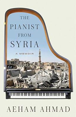 The Pianist from Syria: A Memoir