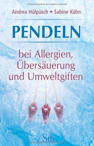 Pendeln bei Allergien, Übersäuerung und Umweltgiften