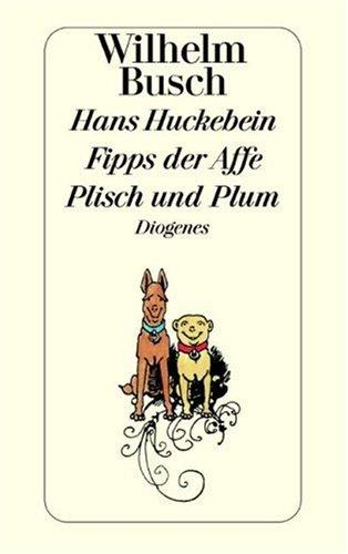 Hans Huckebein / Fipps der Affe / Plisch und Plum