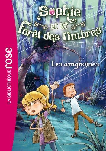 Sophie et la forêt des ombres. Vol. 3. Les aragnomes