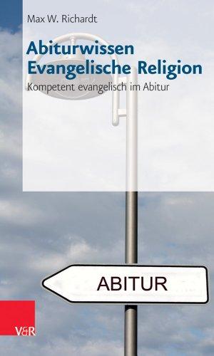 Abiturwissen Evangelische Religion: Kompetent evangelisch im Abitur