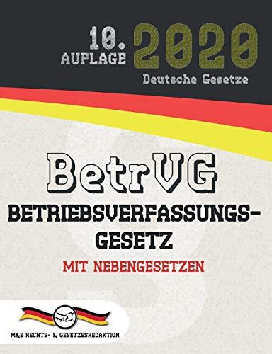 BetrVG - Betriebsverfassungsgesetz: Mit Nebengesetzen (Aktuelle Gesetze 2020)