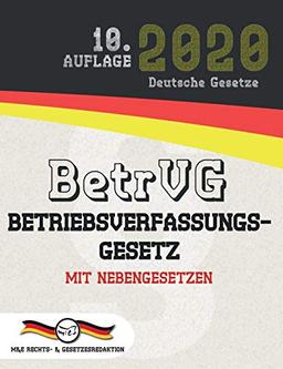 BetrVG - Betriebsverfassungsgesetz: Mit Nebengesetzen (Aktuelle Gesetze 2020)