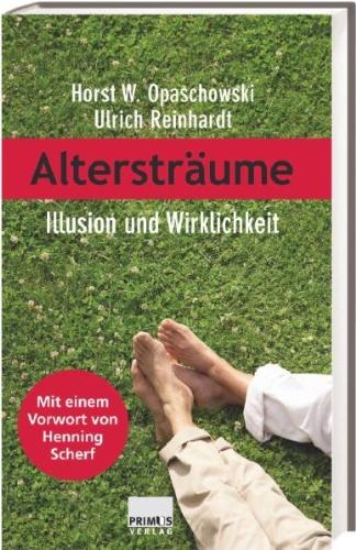 Altersträume. Illusion und Wirklichkeit