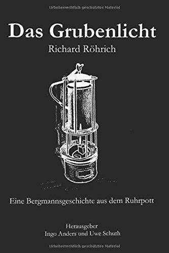 Das Grubenlicht: Eine Bergmannsgeschichte aus dem Ruhrpott