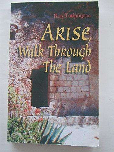 Arise, Walk Through the Land